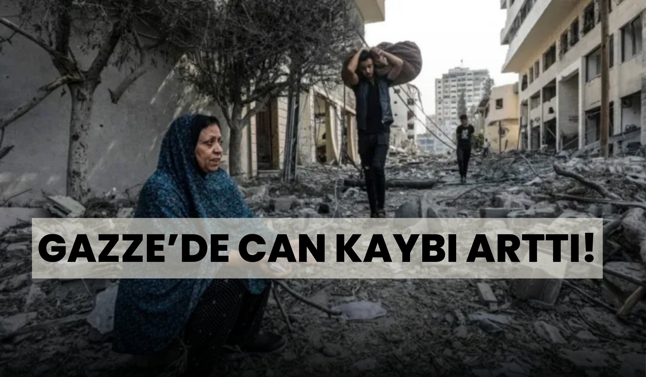 Gazze'de can kaybı arttı!