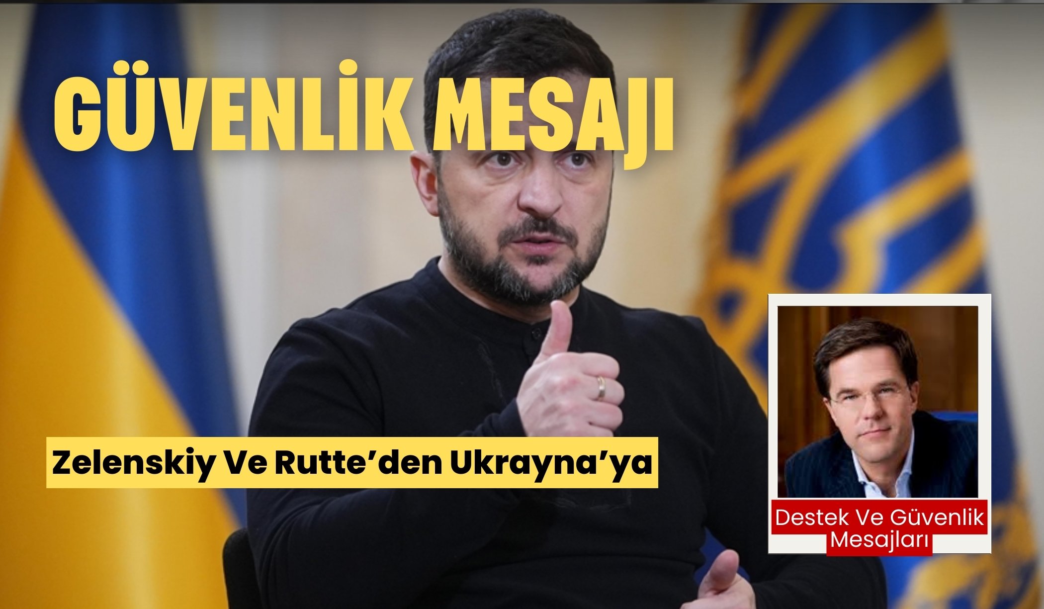 Zelenskiy ve Rutte’den Ukrayna’ya destek ve güvenlik mesajları