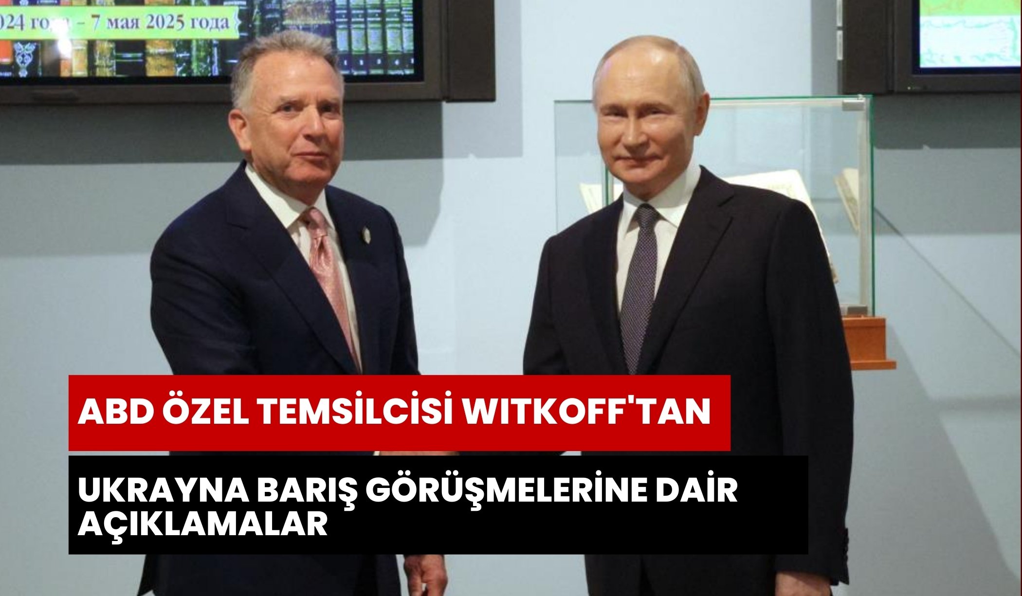 ABD Özel Temsilcisi Witkoff'tan Ukrayna barış görüşmelerine dair açıklamalar