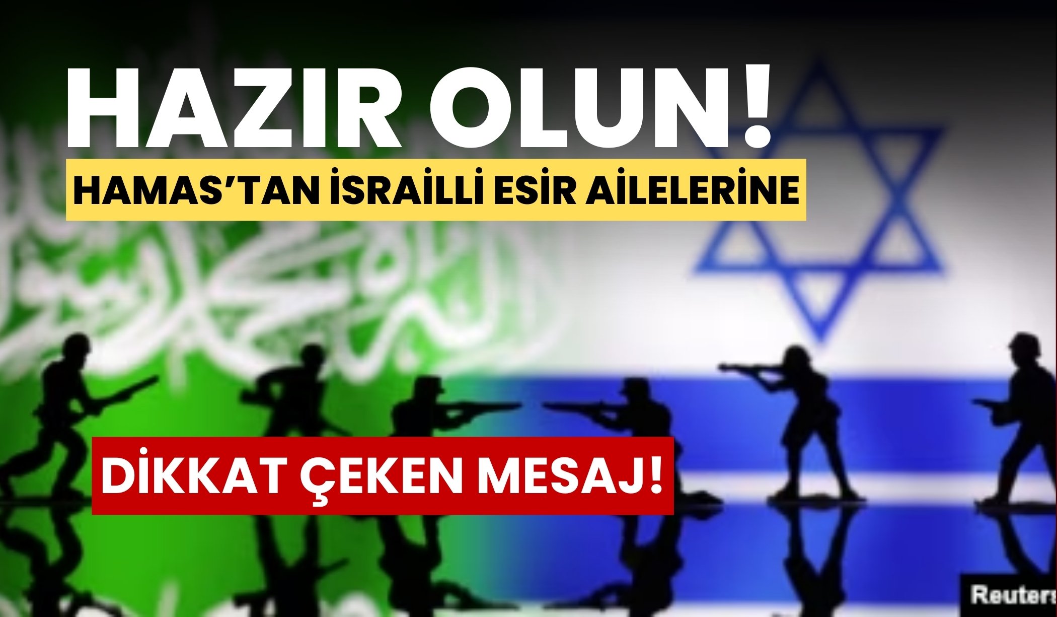Hamas’tan İsrailli esir ailelerine: 