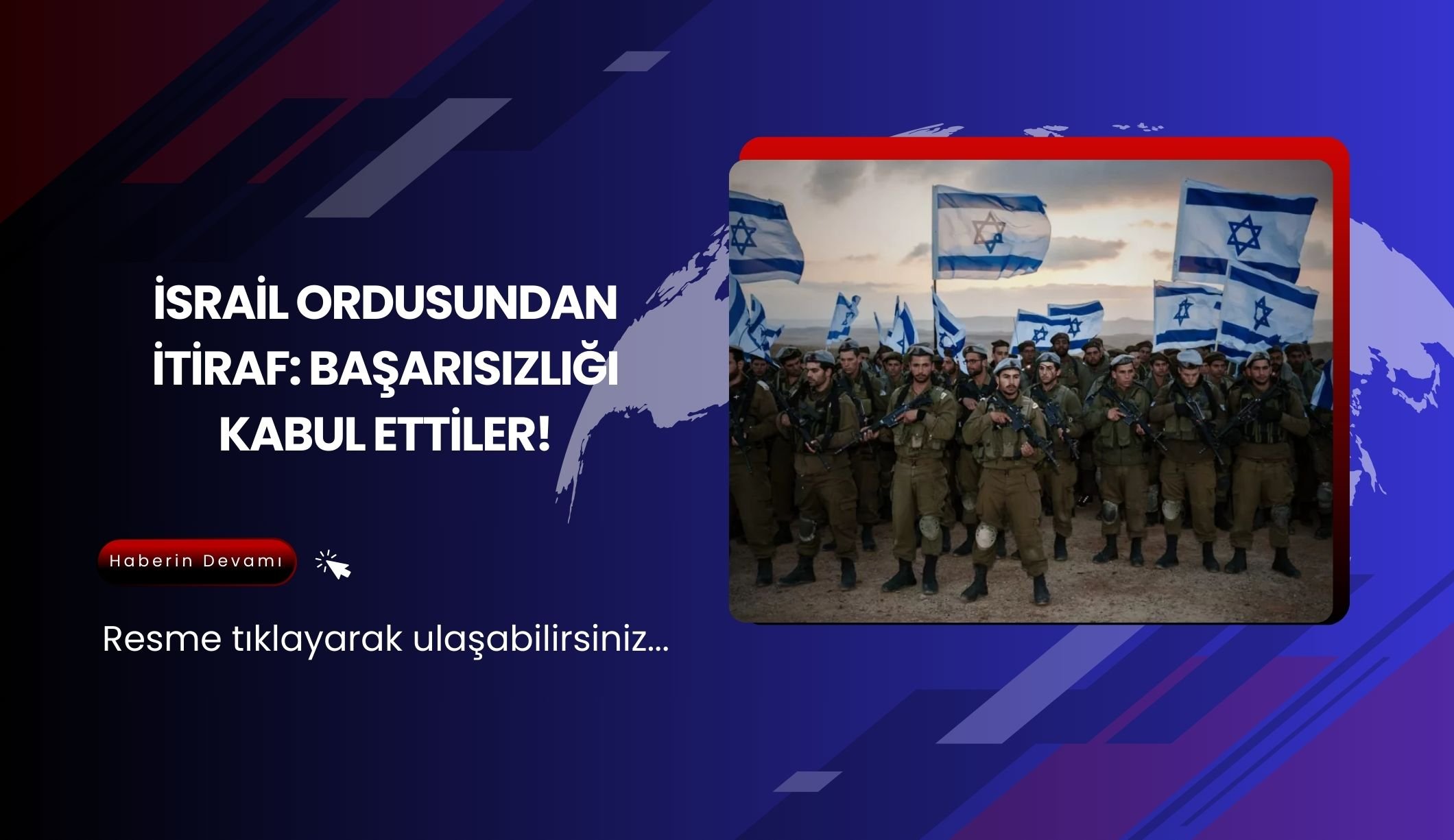 İsrail ordusundan itiraf: Başarısızlığı kabul ettiler!