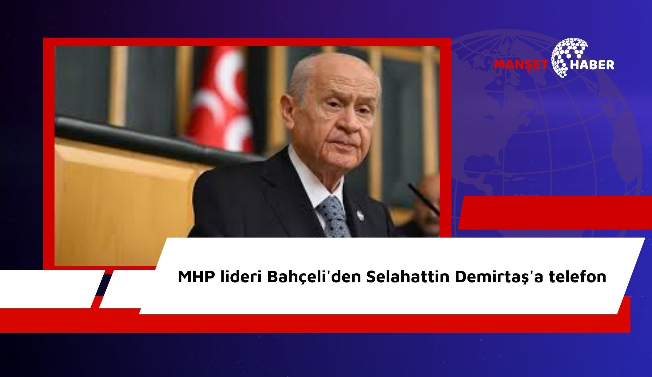 MHP lideri Bahçeli'den Selahattin Demirtaş'a telefon!