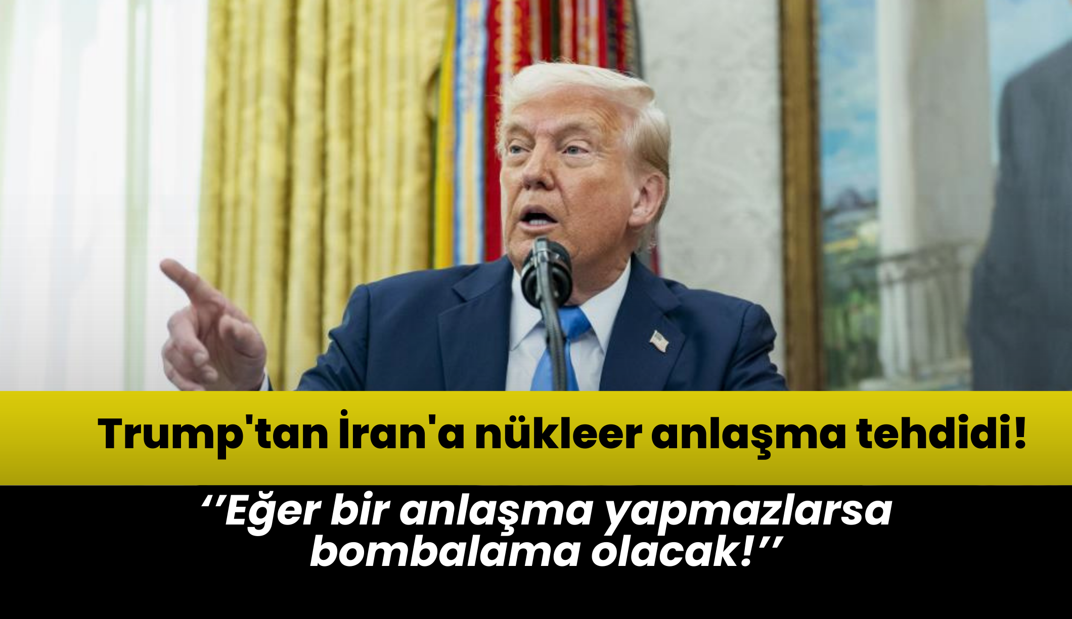 Trump'tan İran'a nükleer anlaşma tehdidi!