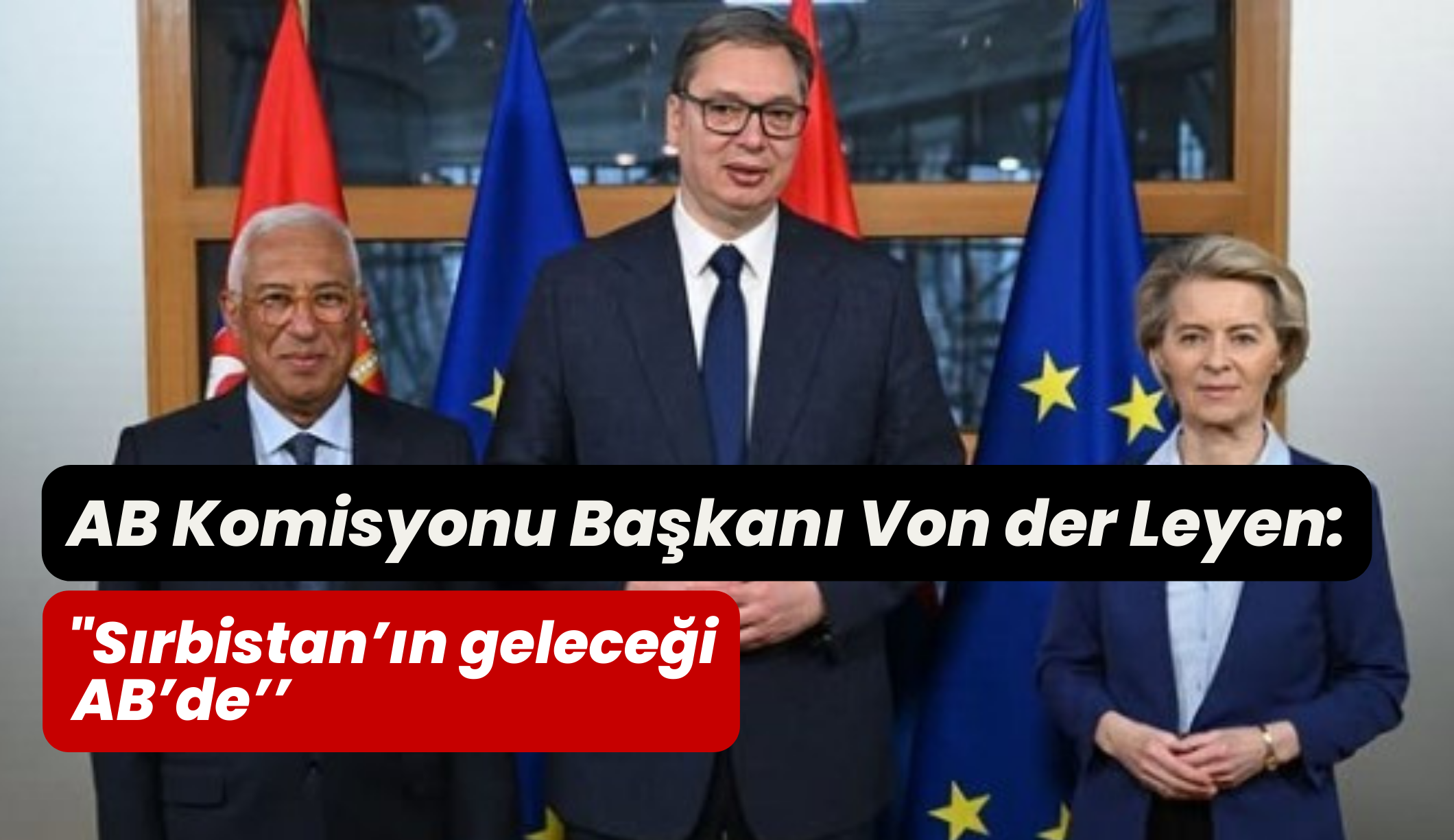 AB Komisyonu Başkanı Von der Leyen: 