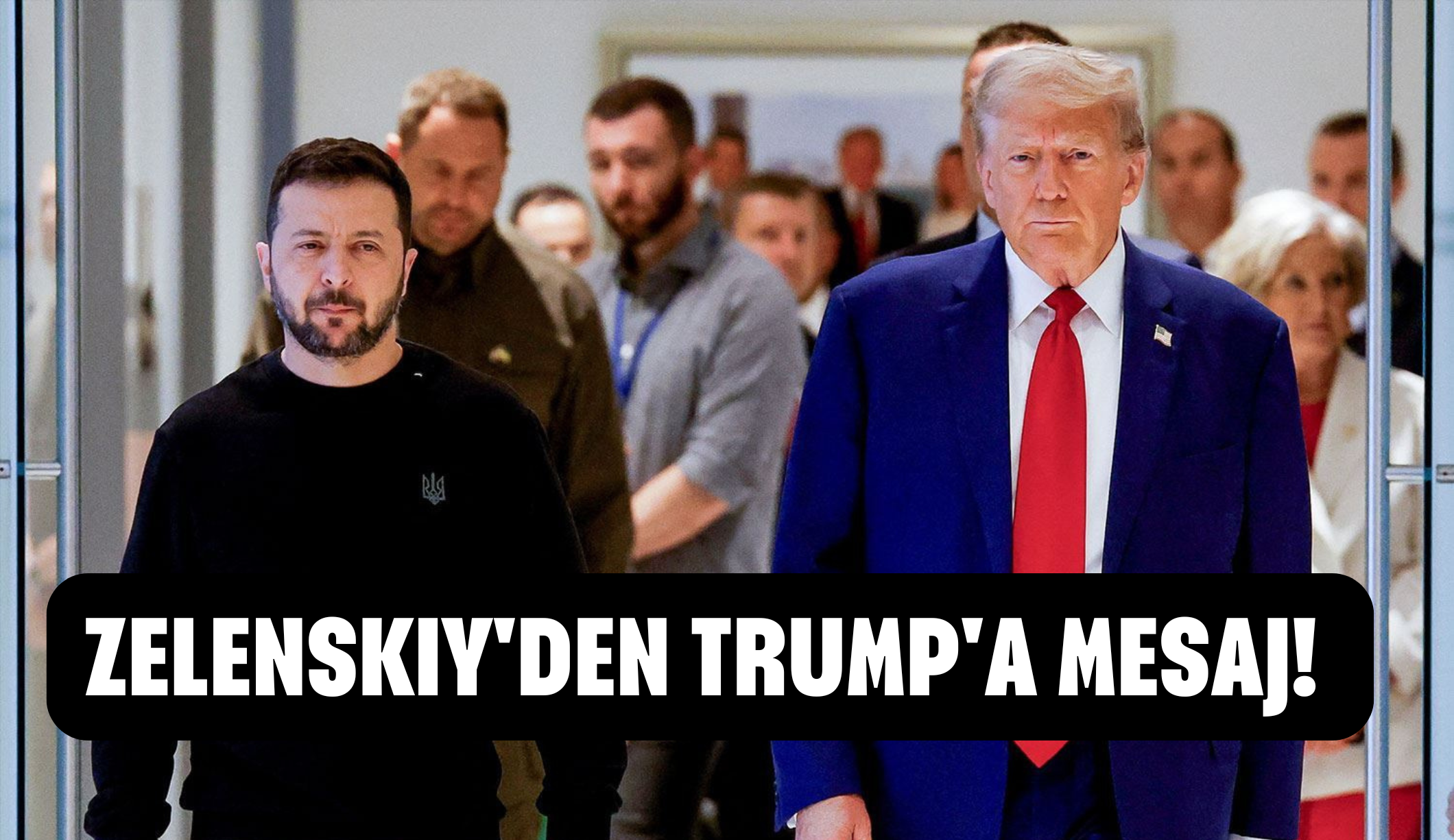 Zelenskiy'den Trump'a mesaj!