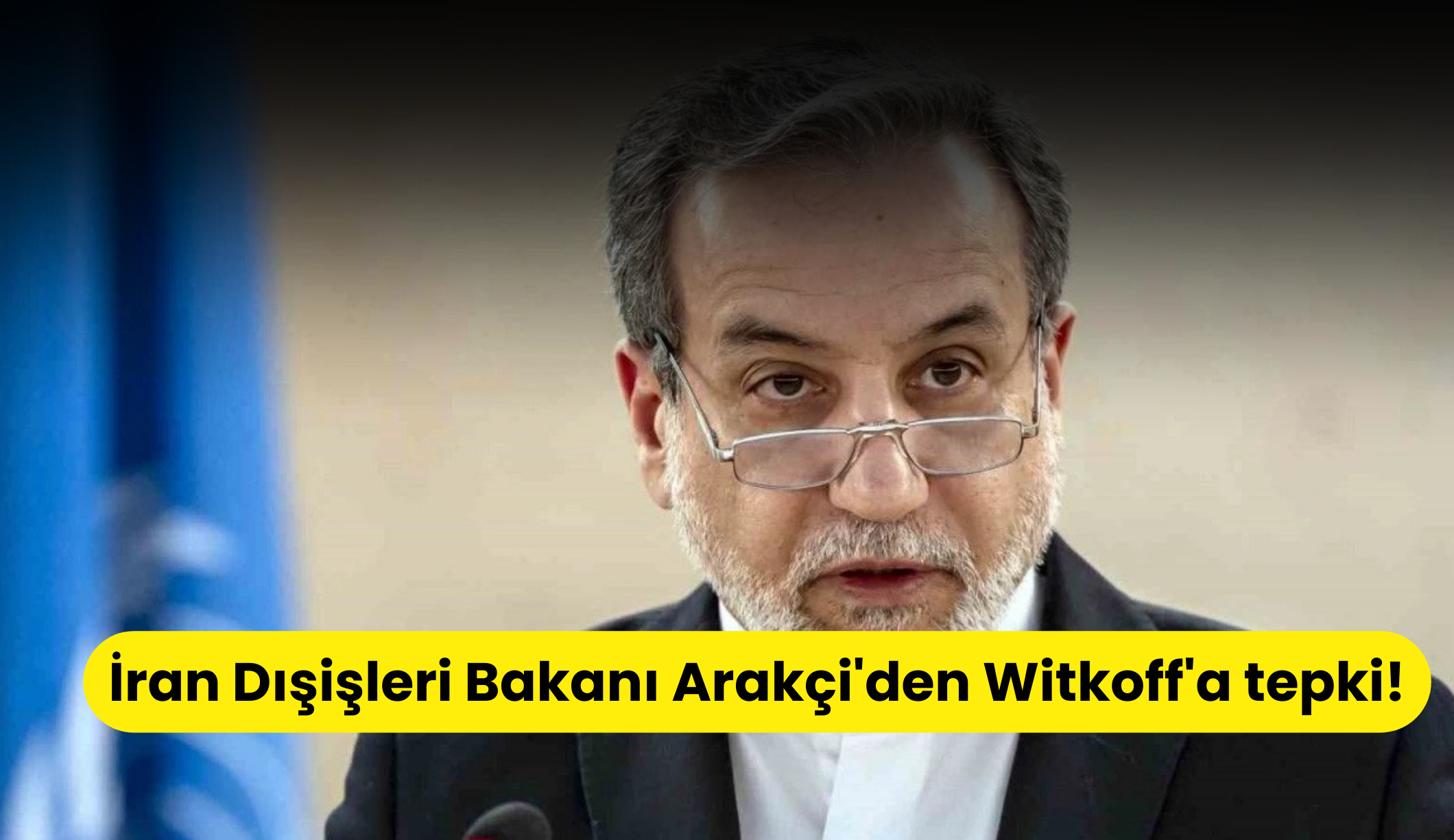 İran Dışişleri Bakanı Arakçi'den Witkoff'a tepki