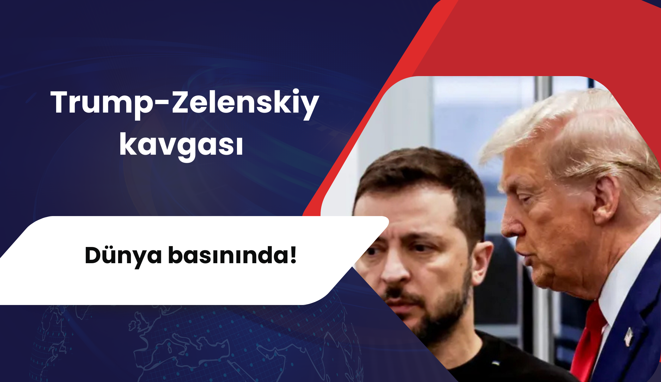 Trump-Zelenskiy kavgası dünya basınında!