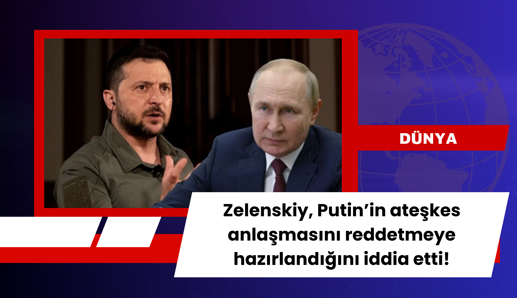 Zelenskiy'den Putin ile ilgili ateşkes açıklaması