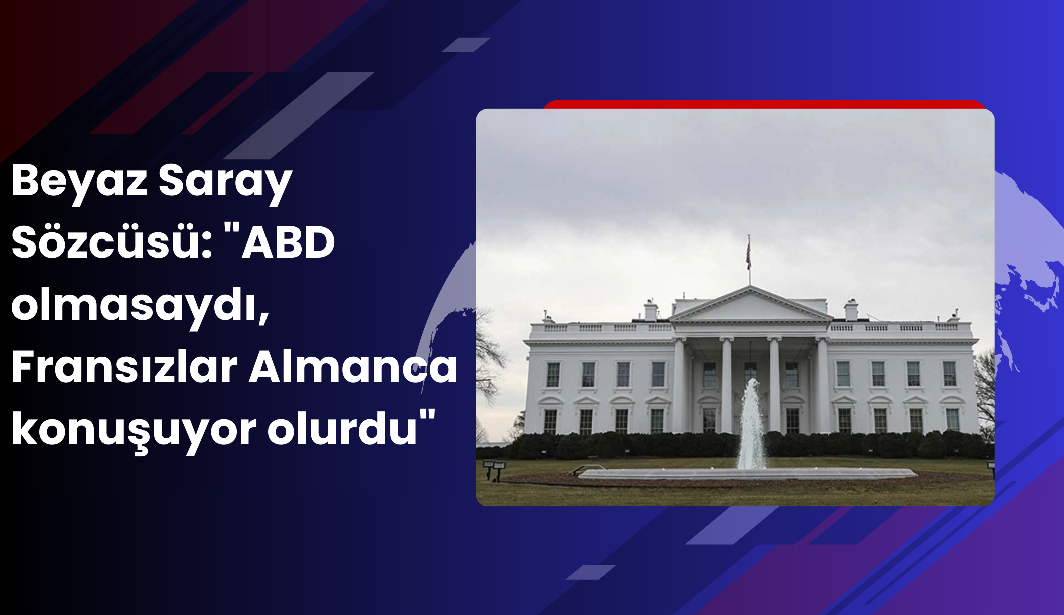 Beyaz Saray'dan Fransızlara tepki!