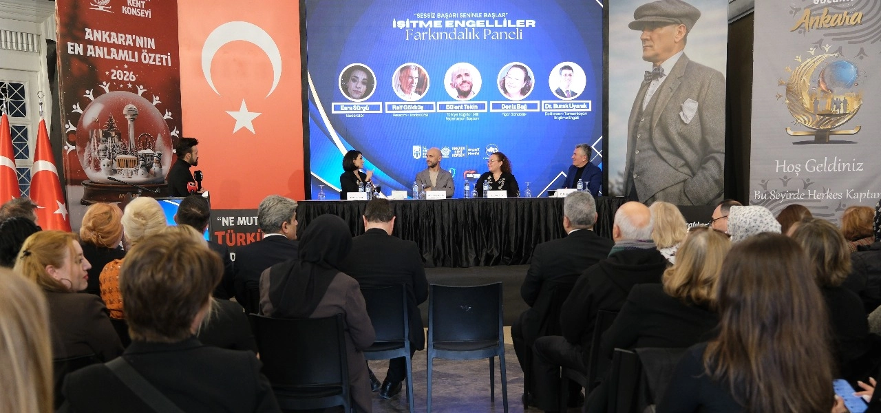 “Sessiz Başarı Seninle Başlar”: İşitme Engelliler Farkındalık Paneli Ankara’da düzenlendi