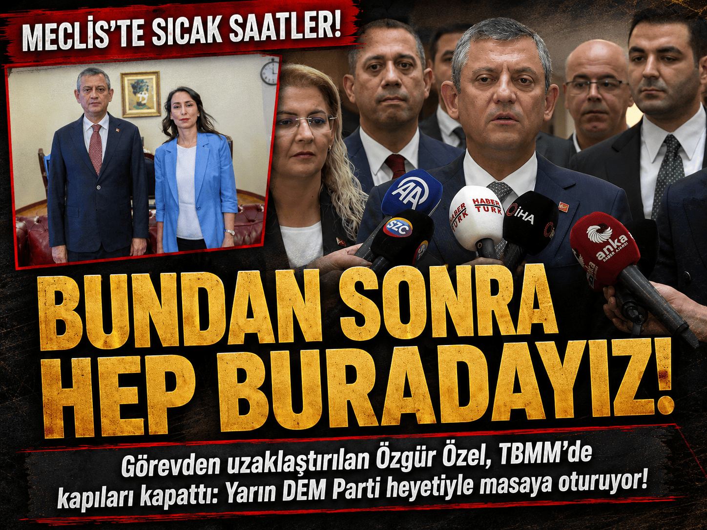 Özel’in yeni rotası Meclis: DEM Parti görüşmesi yarın
