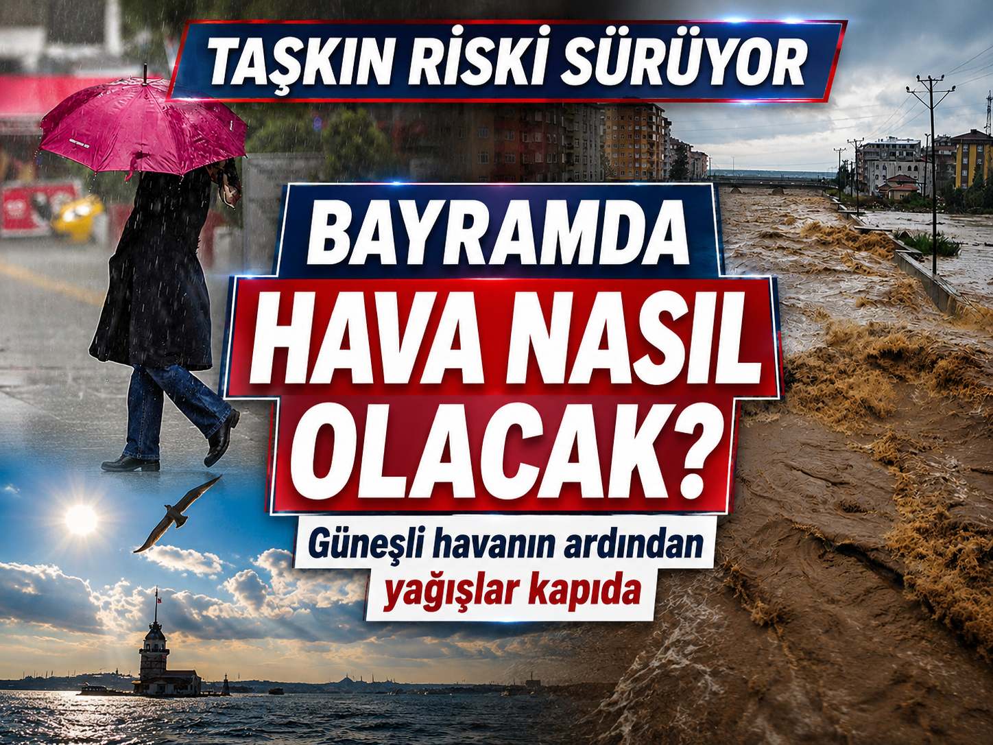 Bayramda sağanak alarmı: Sağanak geri geliyor
