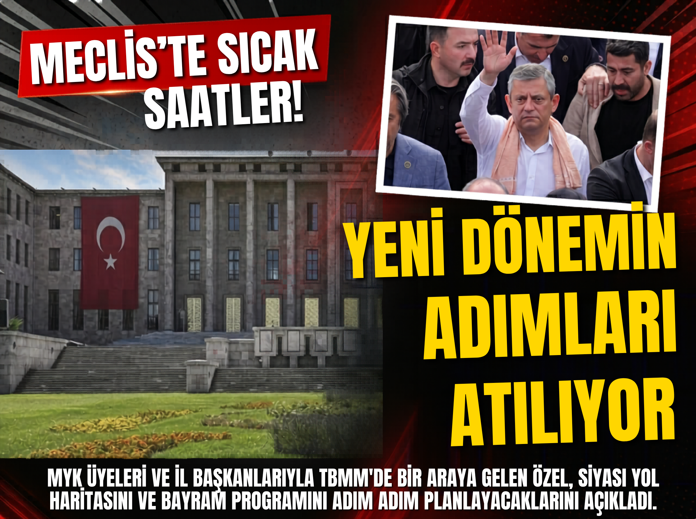 Özgür Özel yol haritasını Meclis'te çiziyor: Bundan sonrasını adım adım planlayacağız