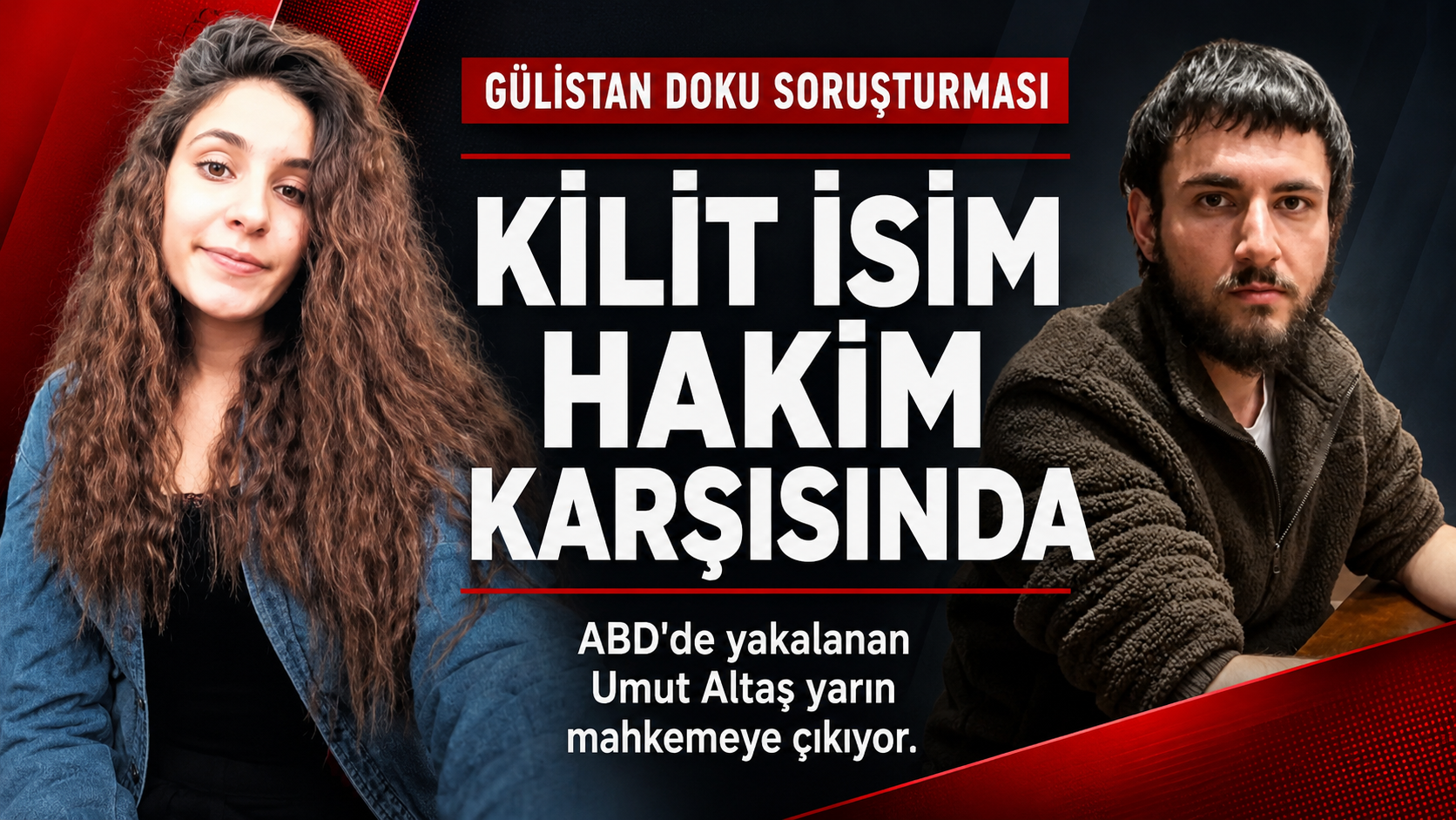 Gülistan Doku dosyasında kilit isim hakim karşısında