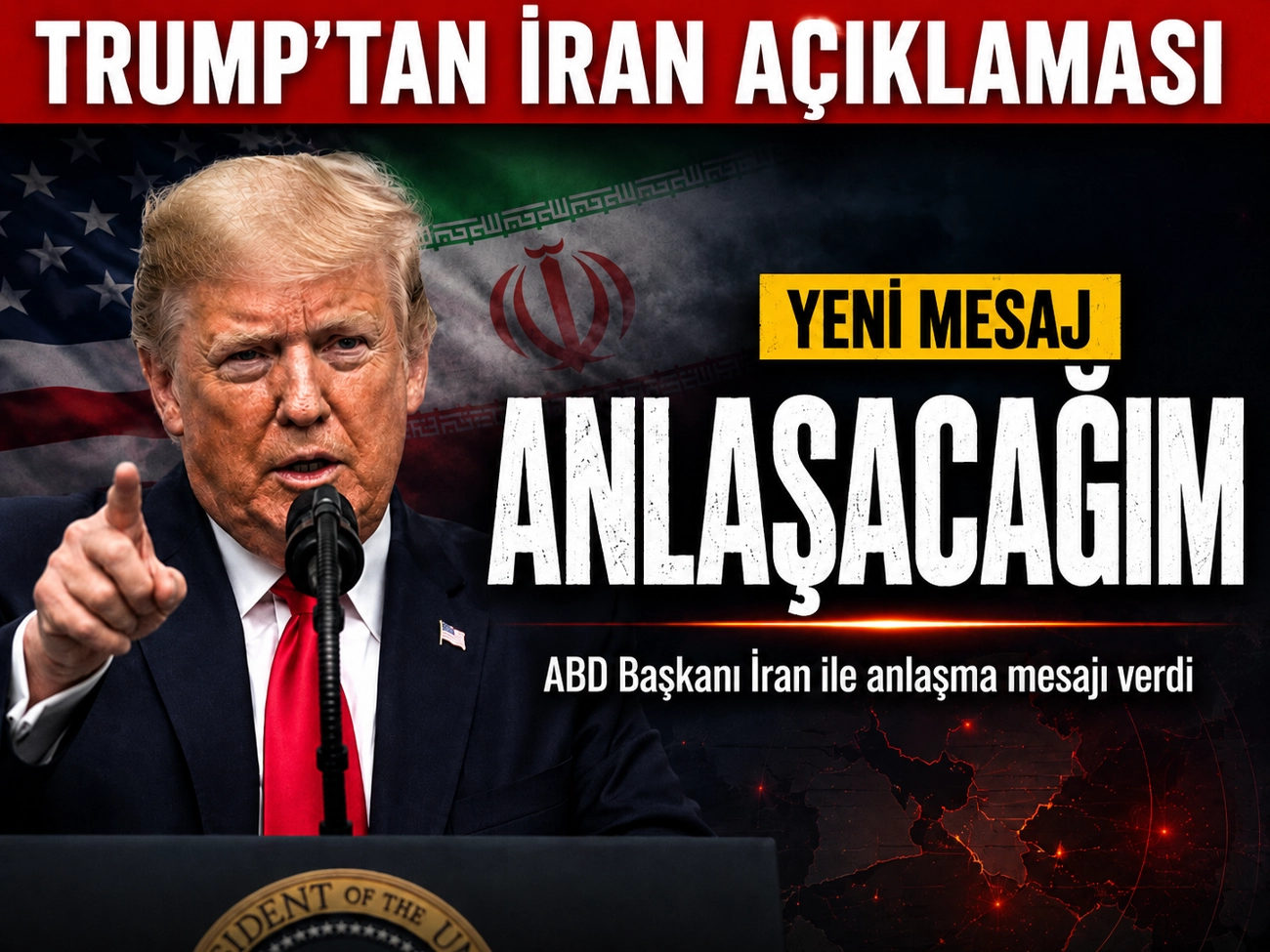 Trump: İran ile anlaşmaya varacağım