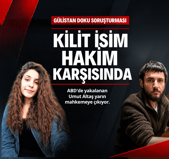 Gülistan Doku dosyasında kilit isim hakim karşısında