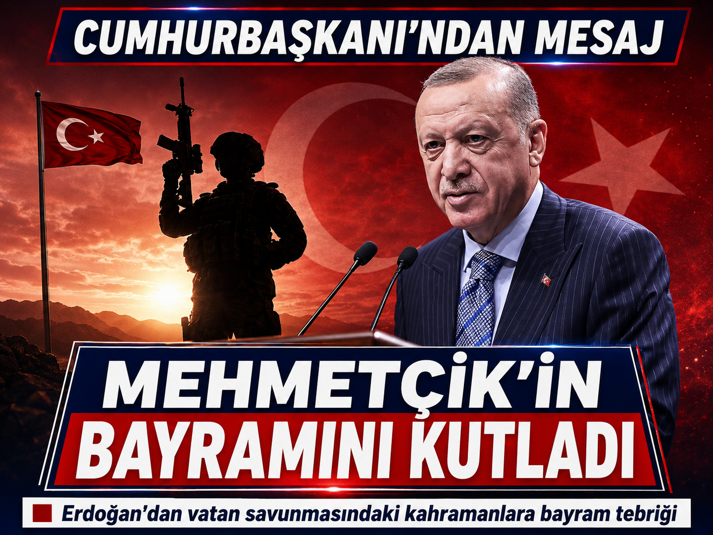 Cumhurbaşkanı Erdoğan, Mehmetçik'in bayramını kutladı