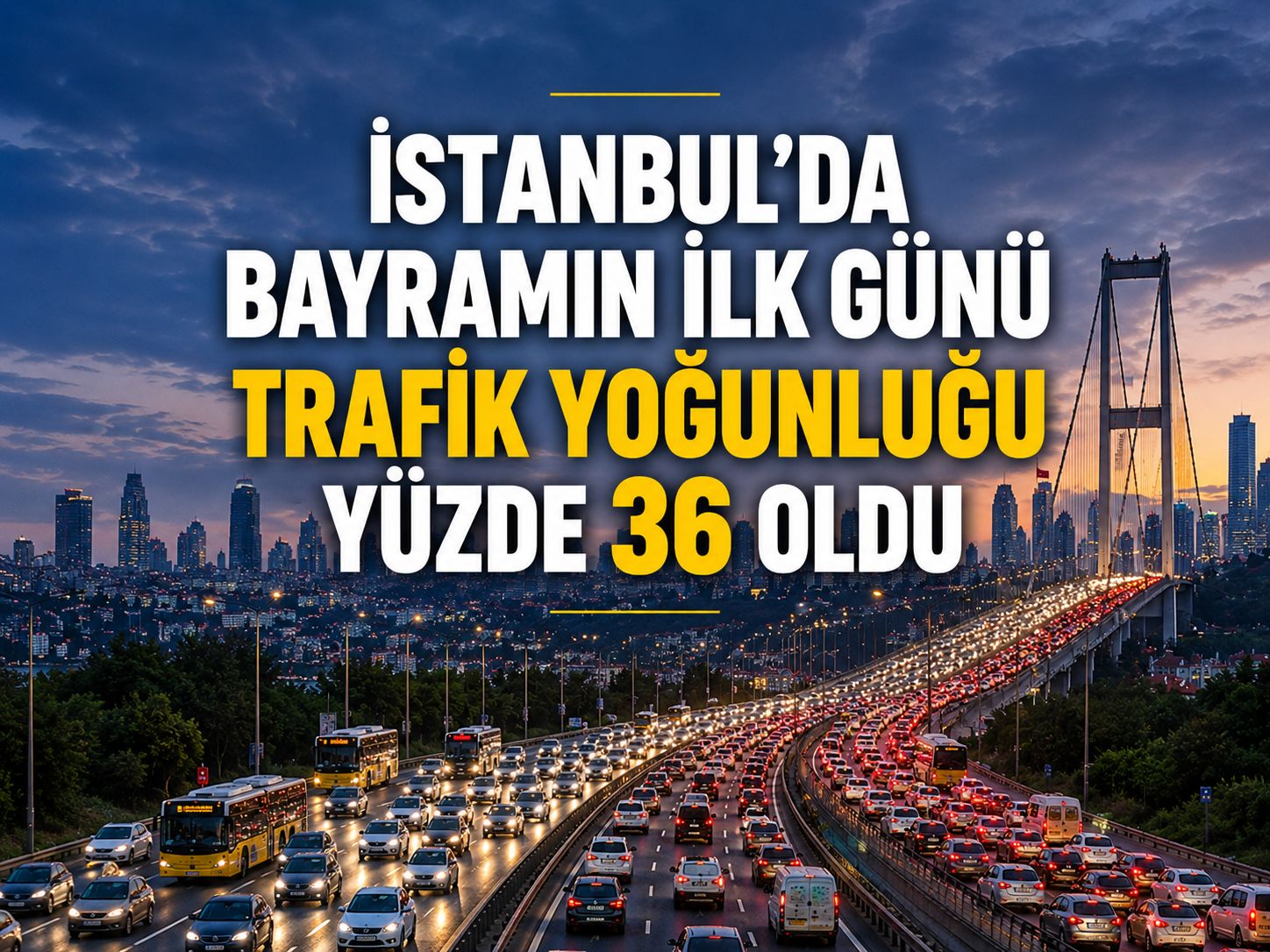 İstanbul'da bayramın ilk günü trafik yoğunluğu yüzde 36 oldu