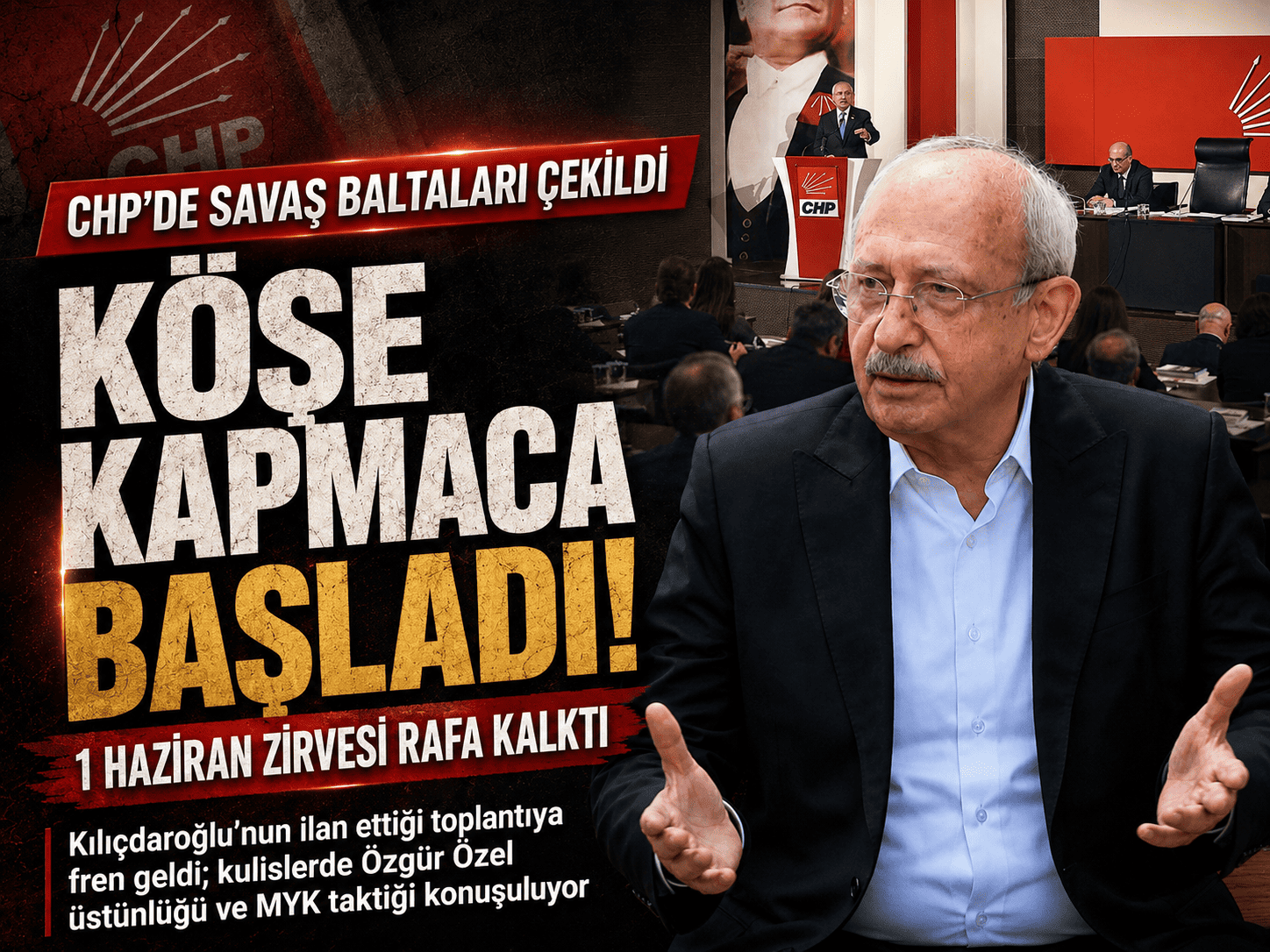 Kılıçdaroğlu geri adım attı: 1 Haziran PM'si iptal!