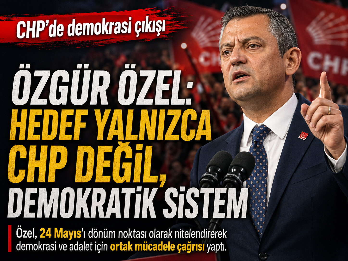 Özel: hedef CHP değil, demokratik sistem