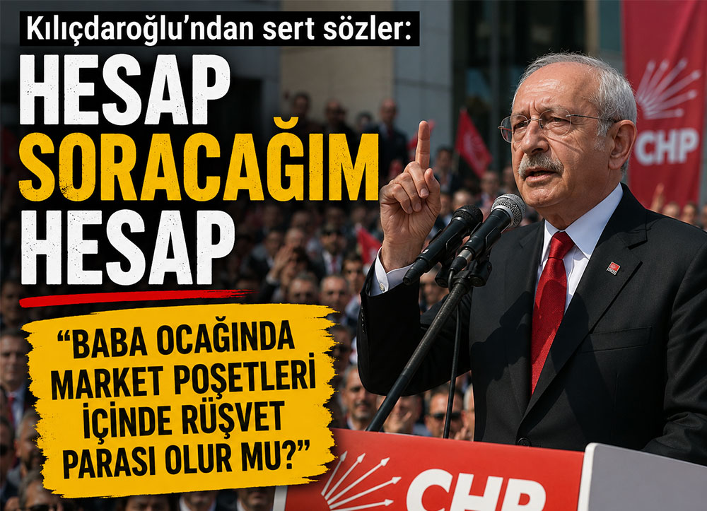 Kılıçdaroğlu'ndan sert sözler: Hesap soracağım