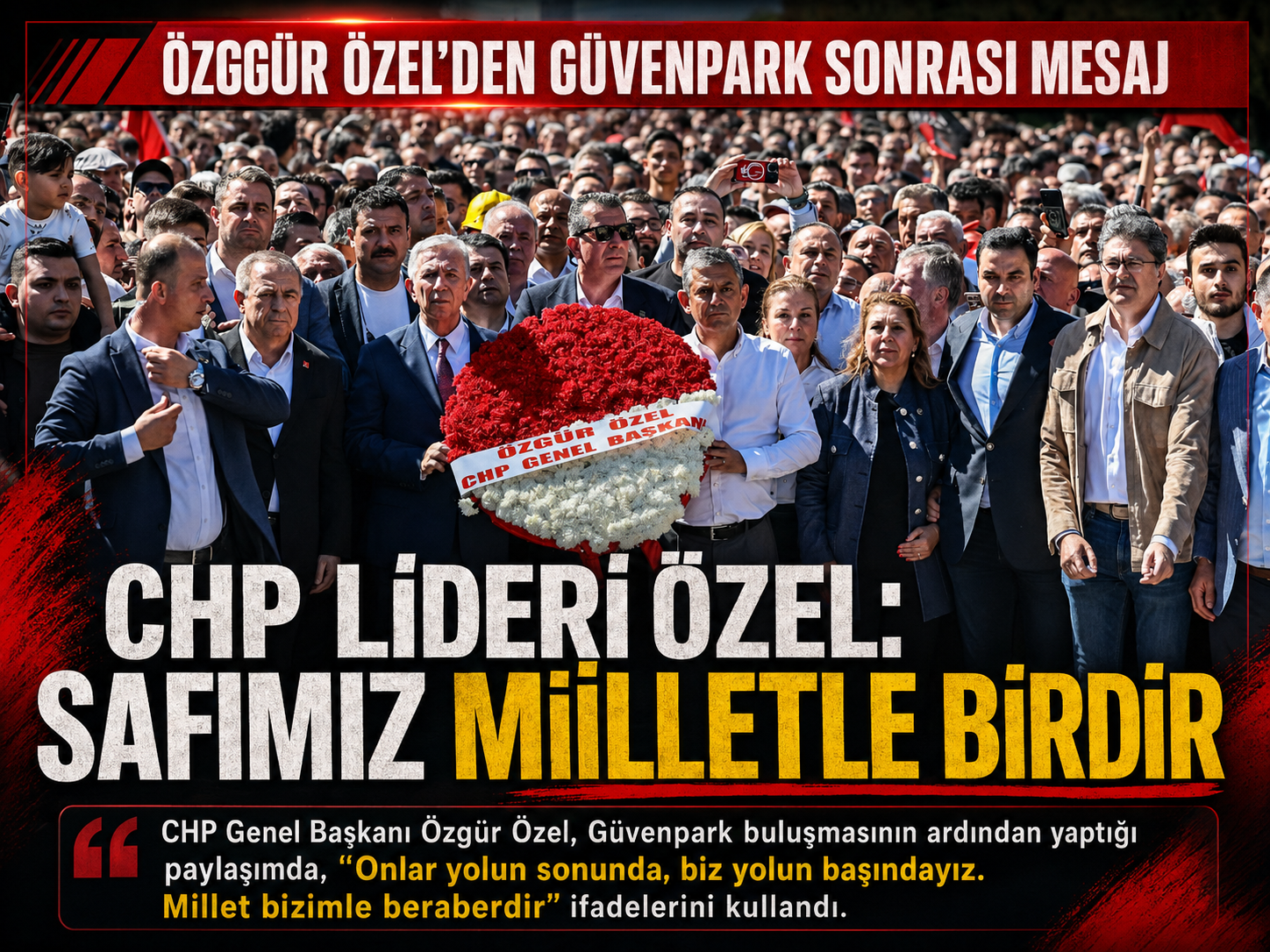 Özgür Özel’den birlik mesajı: Safımız milletle birdir