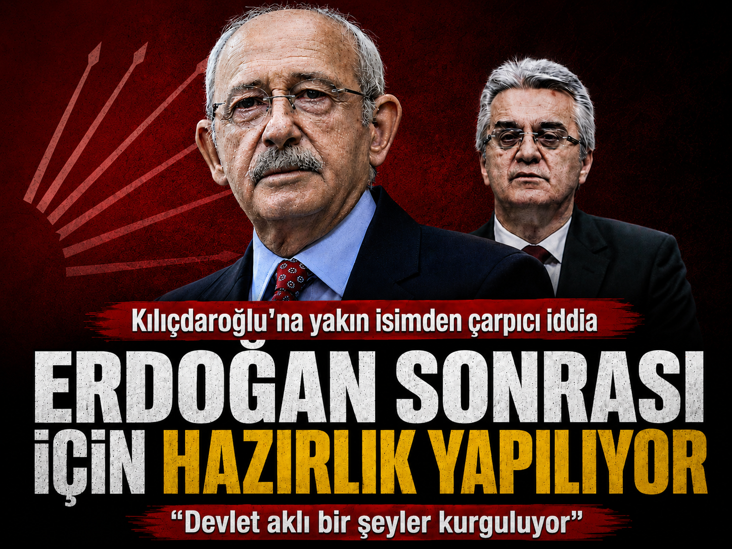 Kılıçdaroğlu'na yakın isimden çarpıcı iddia: Erdoğan sonrası için hazırlık yapılıyor