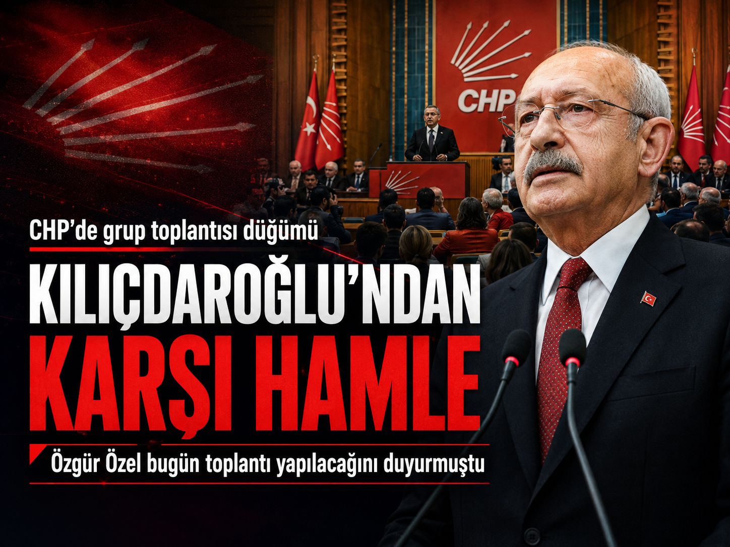 CHP’de grup toplantısı krizi: Kılıçdaroğlu’ndan karşı hamle!