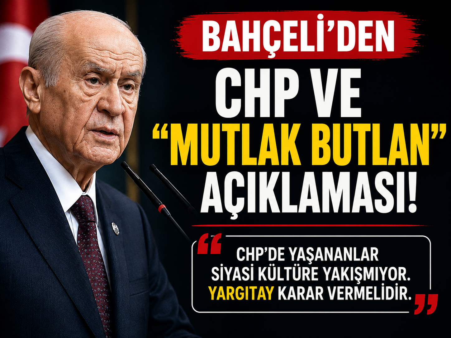 Bahçeli’den CHP ve mutlak butlan çıkışı: Yargıtay karar vermeli