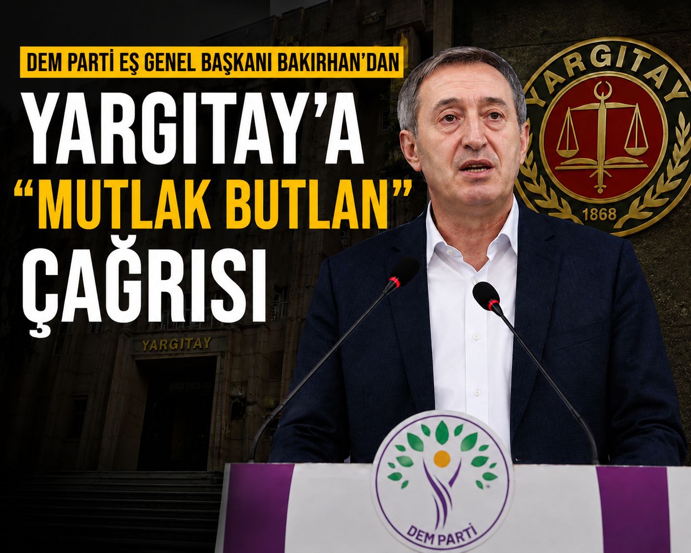 DEM Parti Eş Genel Başkanı Bakırhan’dan Yargıtay’a "Mutlak Butlan" çağrısı