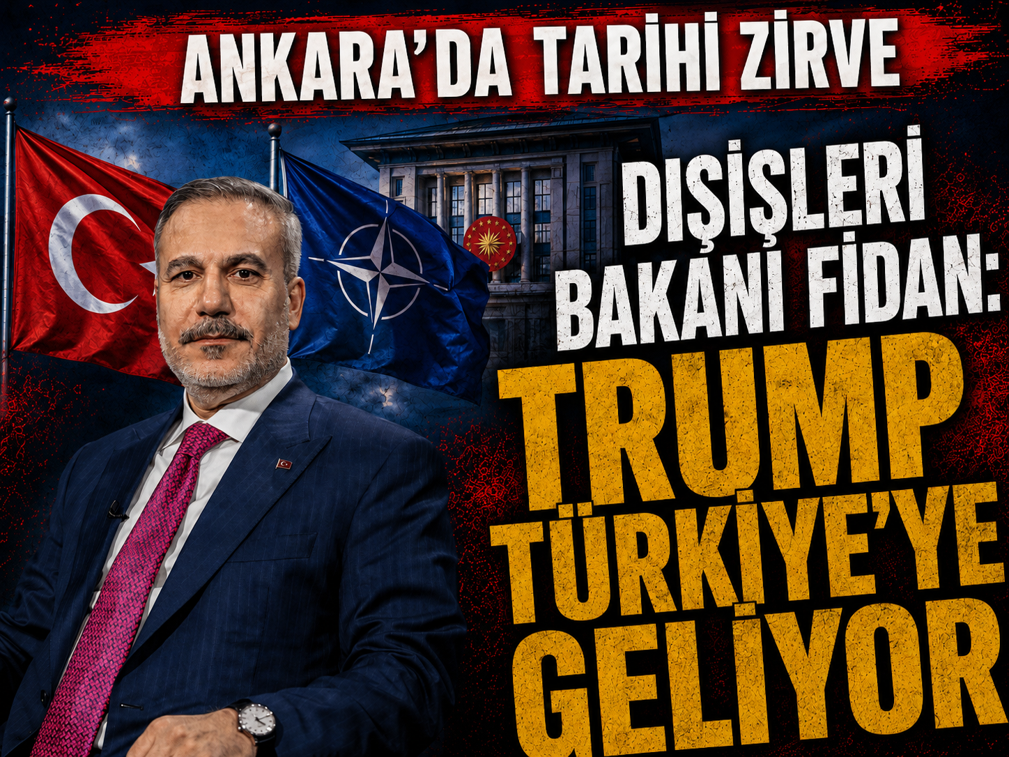 Bakan Fidan duyurdu: Trump Ankara’ya geliyor