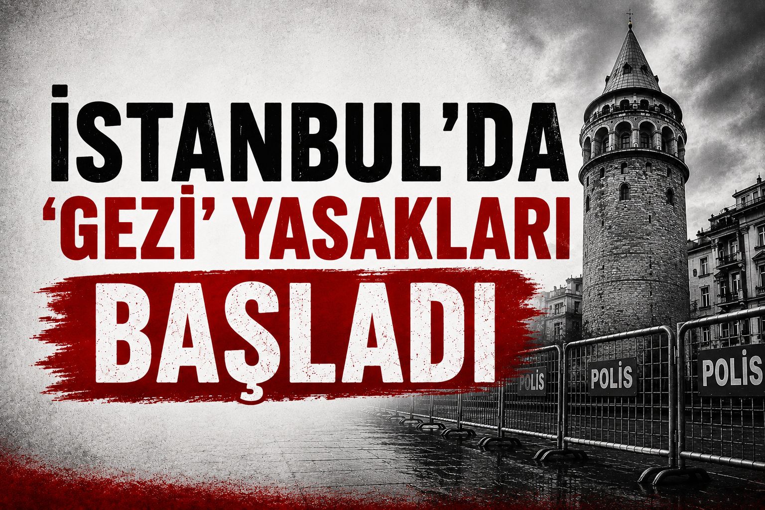 İstanbul'da 'Gezi' yasakları başladı