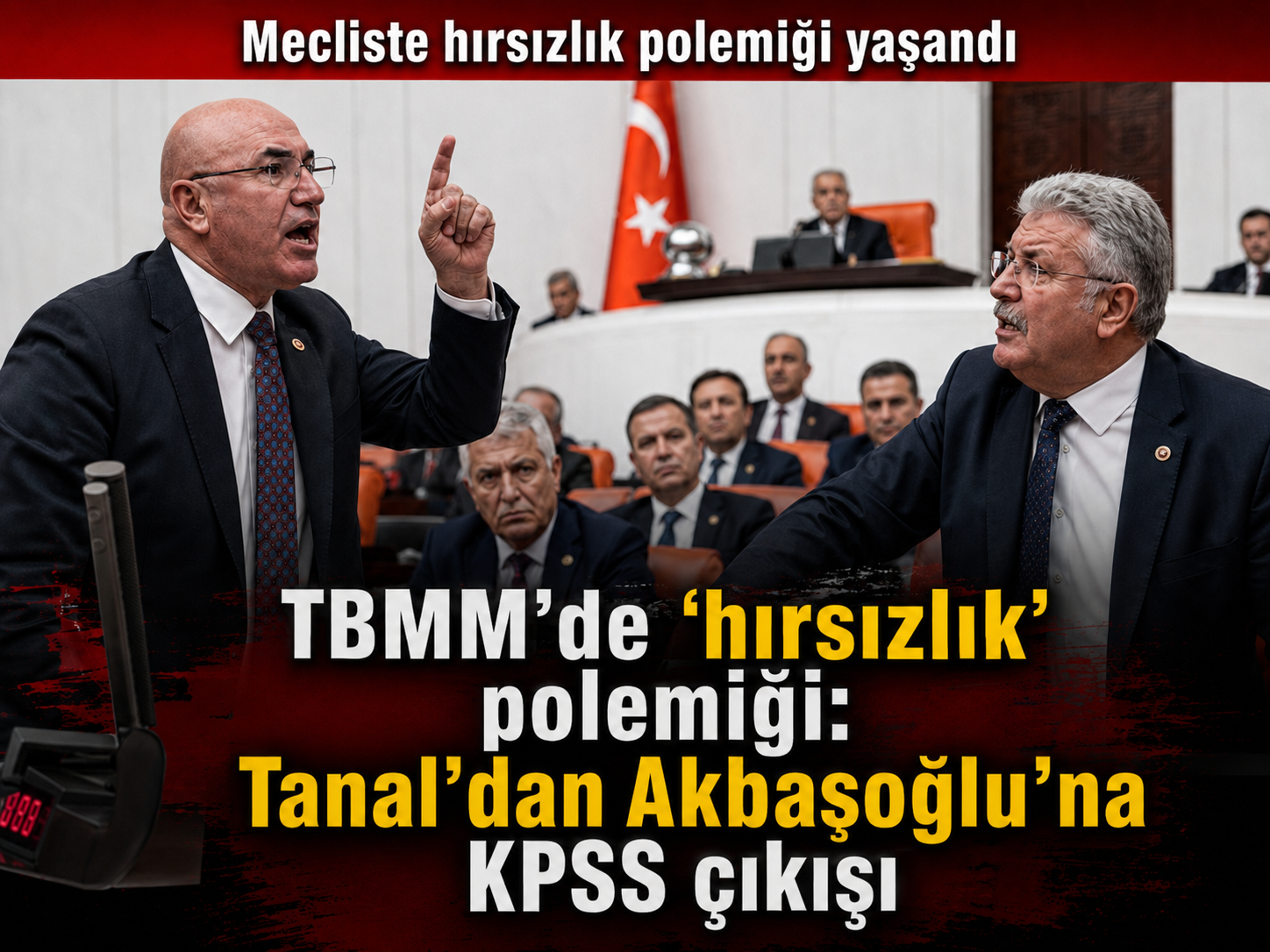 Mecliste tansiyon yükseldi: Tanal’dan Akbaşoğlu’na KPSS çıkışı