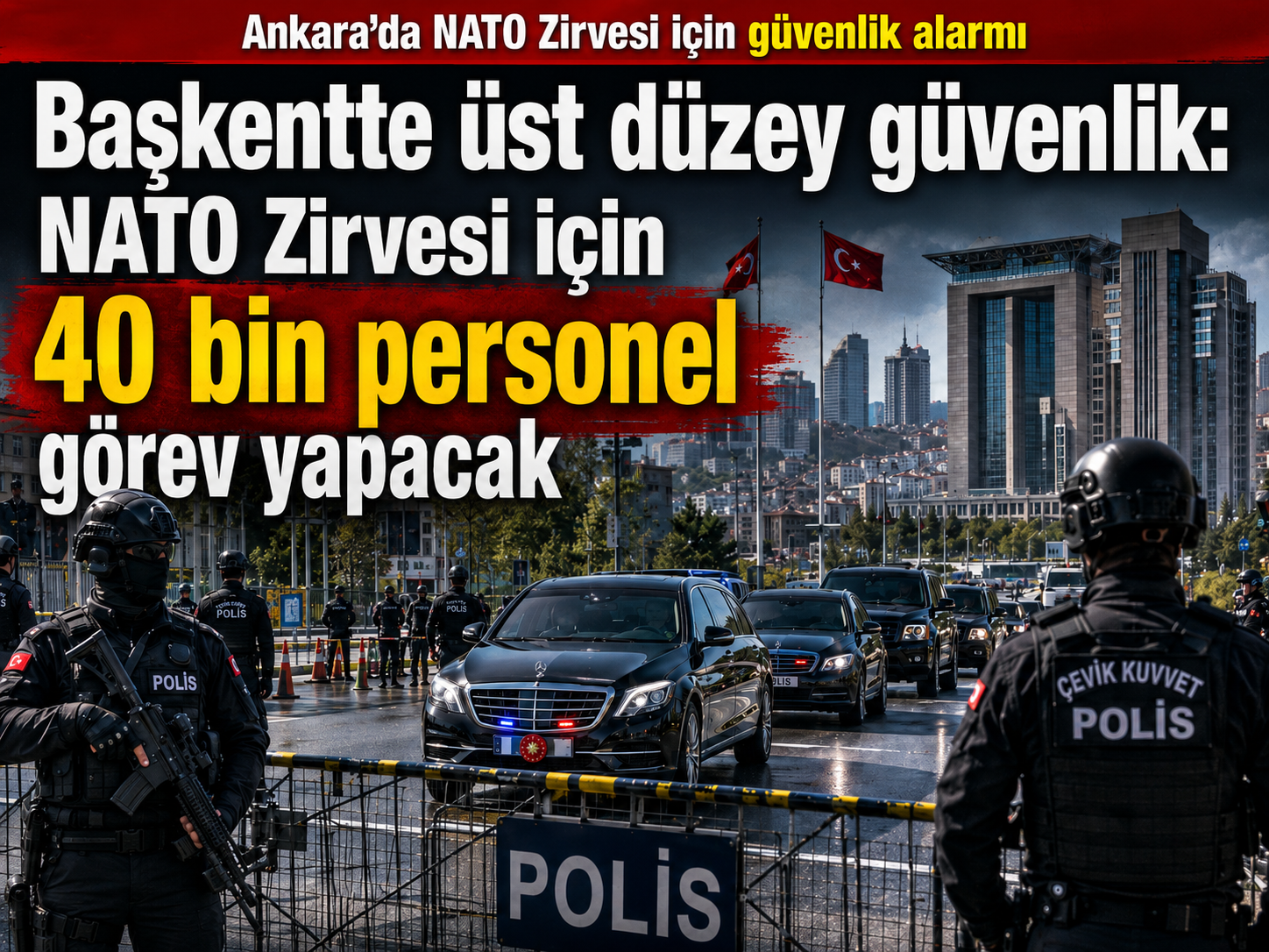 Ankara’da NATO Zirvesi için üst düzey güvenlik