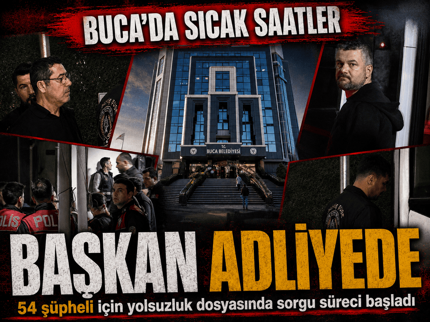 Buca’da çember daraldı: Başkan dahil 54 kişi adliyede