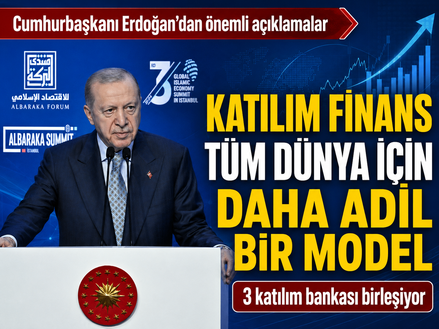 Erdoğan: Katılım finans tüm dünya için daha adil bir model