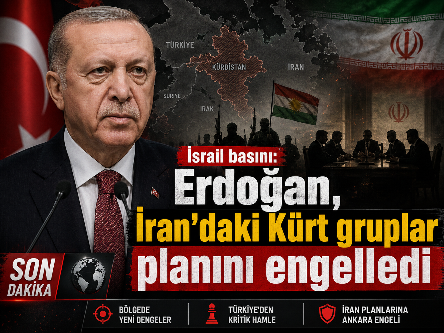 İsrail basını: Erdoğan, İran’daki Kürt gruplar planını engelledi