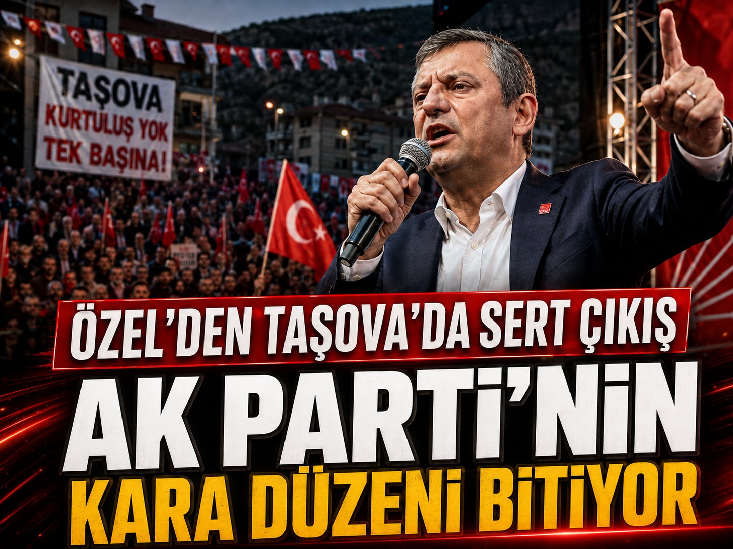 Özel’den Taşova’da sert çıkış: AK Parti’nin kara düzeni bitiyor
