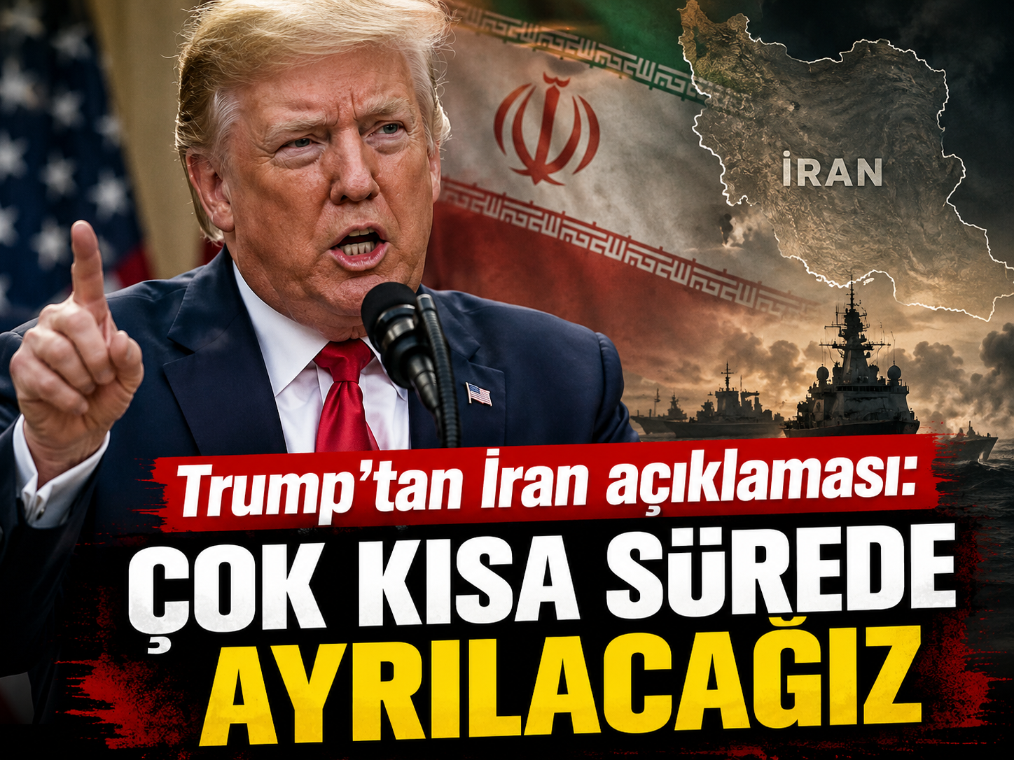 Trump’tan İran açıklaması: Çok kısa sürede ayrılacağız