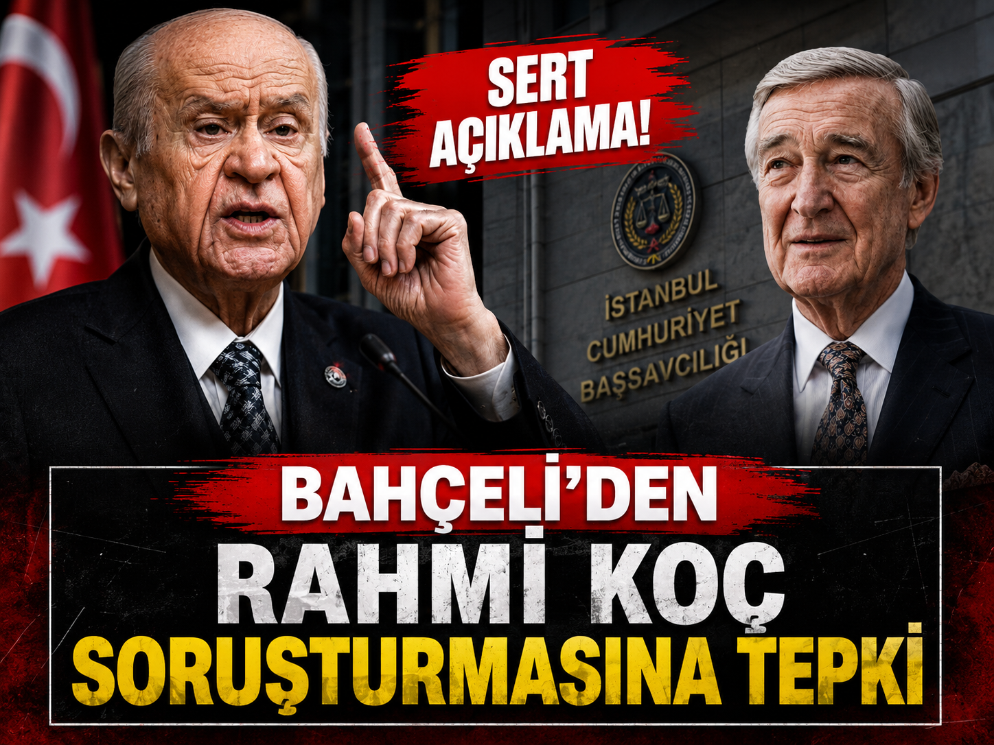 Bahçeli’den Rahmi Koç soruşturmasına tepki