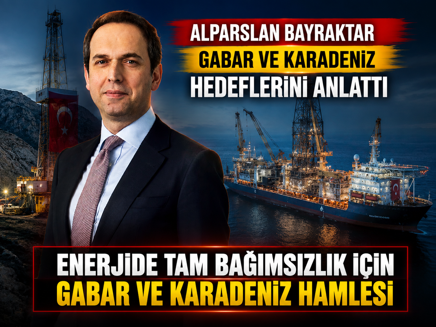 Alparslan Bayraktar Gabar ve Karadeniz hedeflerini anlattı