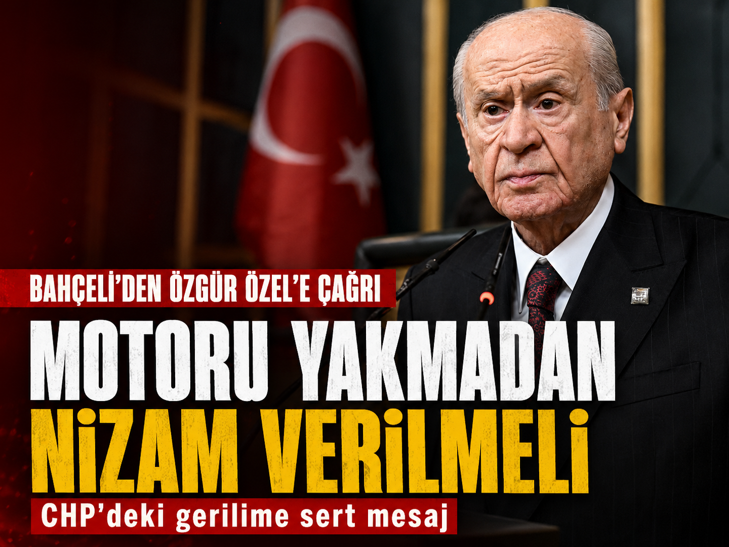 Bahçeli’den CHP’deki krize sert çıkış: Motoru yakmadan bu gidişata nizam verin