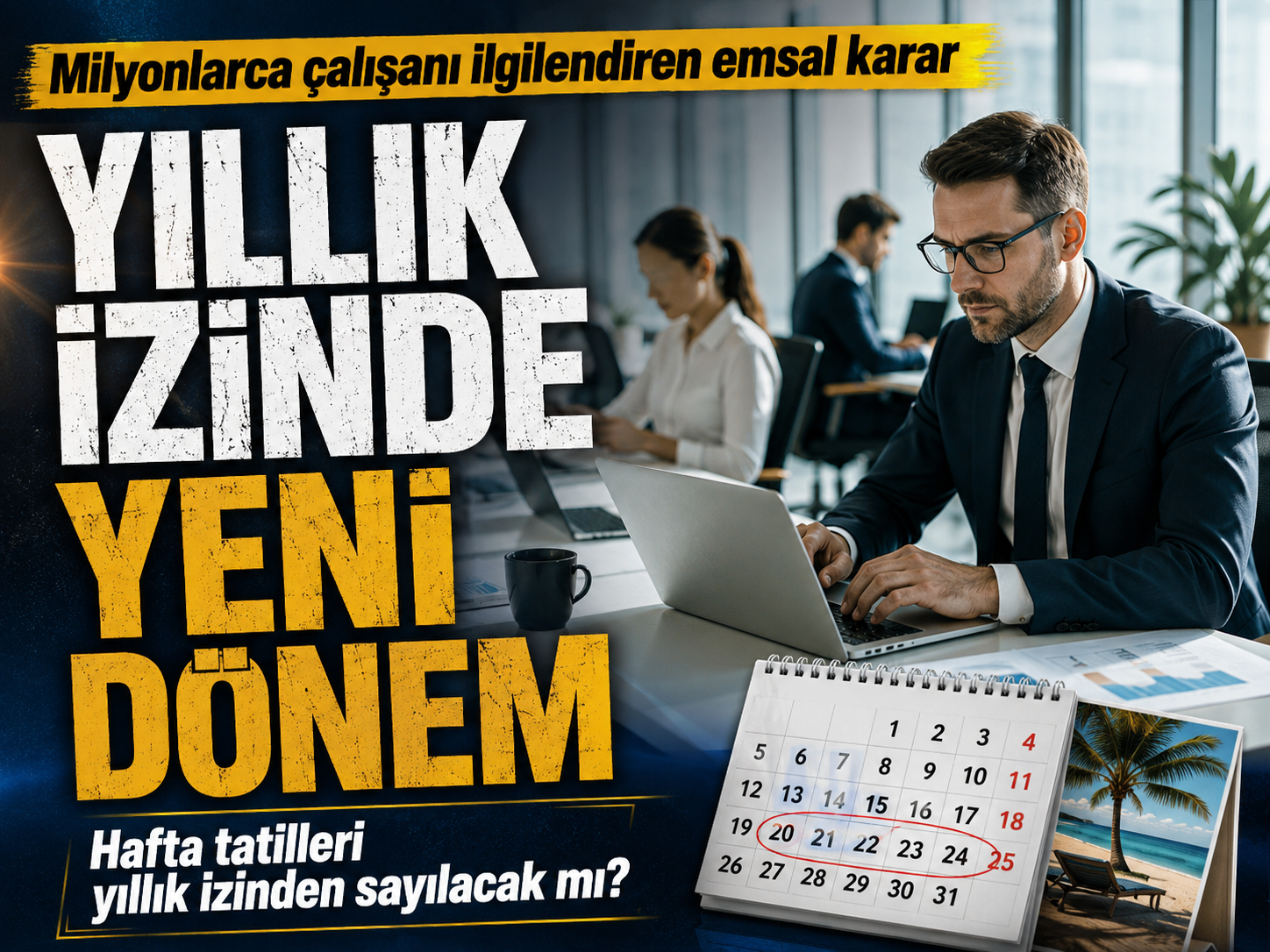 Yargıtay’dan emsal yıllık izin kararı