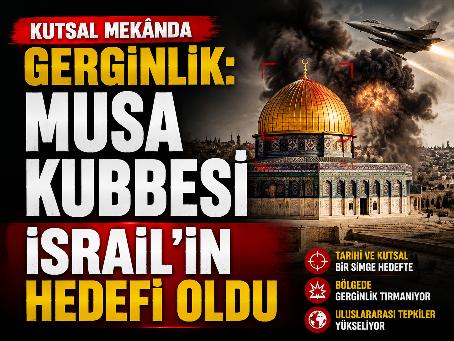 Kutsal mekânda gerginlik: Musa Kubbesi İsrail’in hedefi oldu