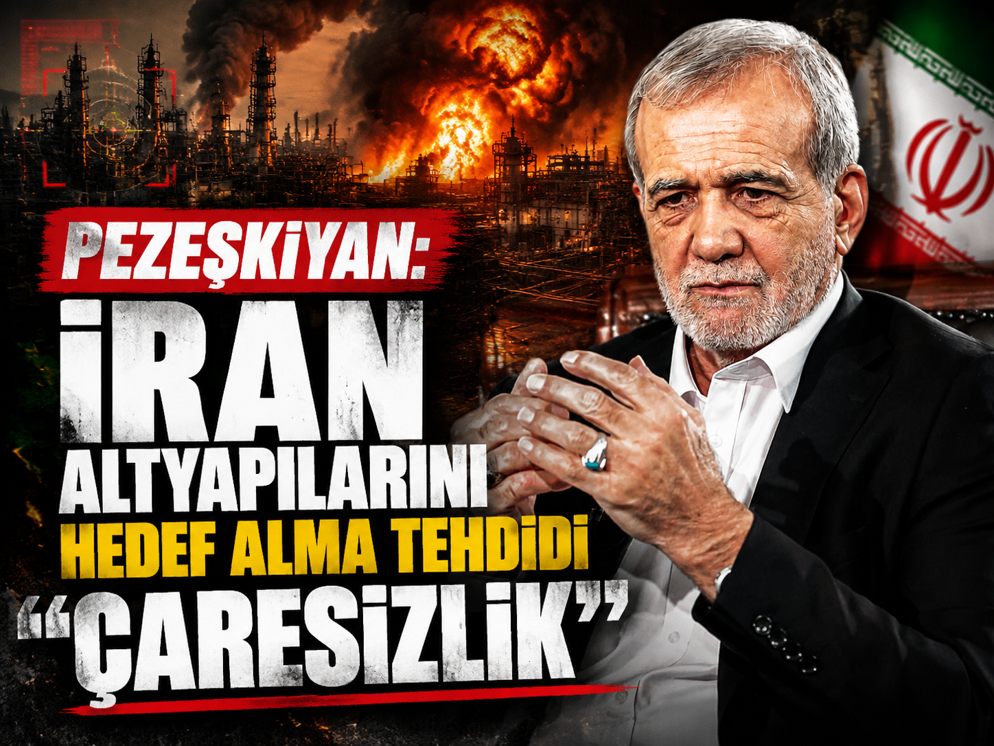 Pezeşkiyan: İran altyapılarını hedef alma tehdidi çaresizlik