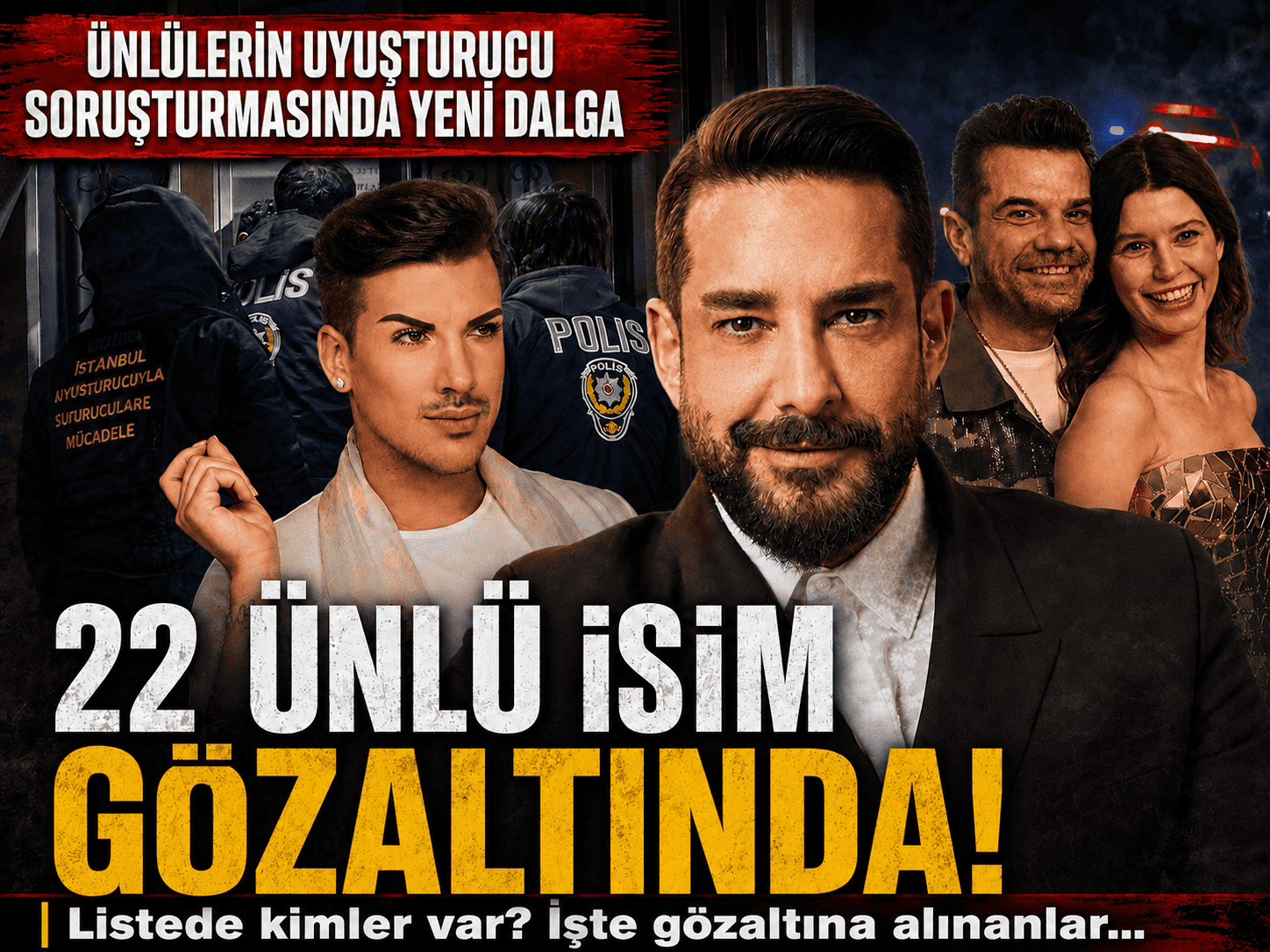 Ünlülerin uyuşturucu davasında yeni dalga! O isimler gözaltında