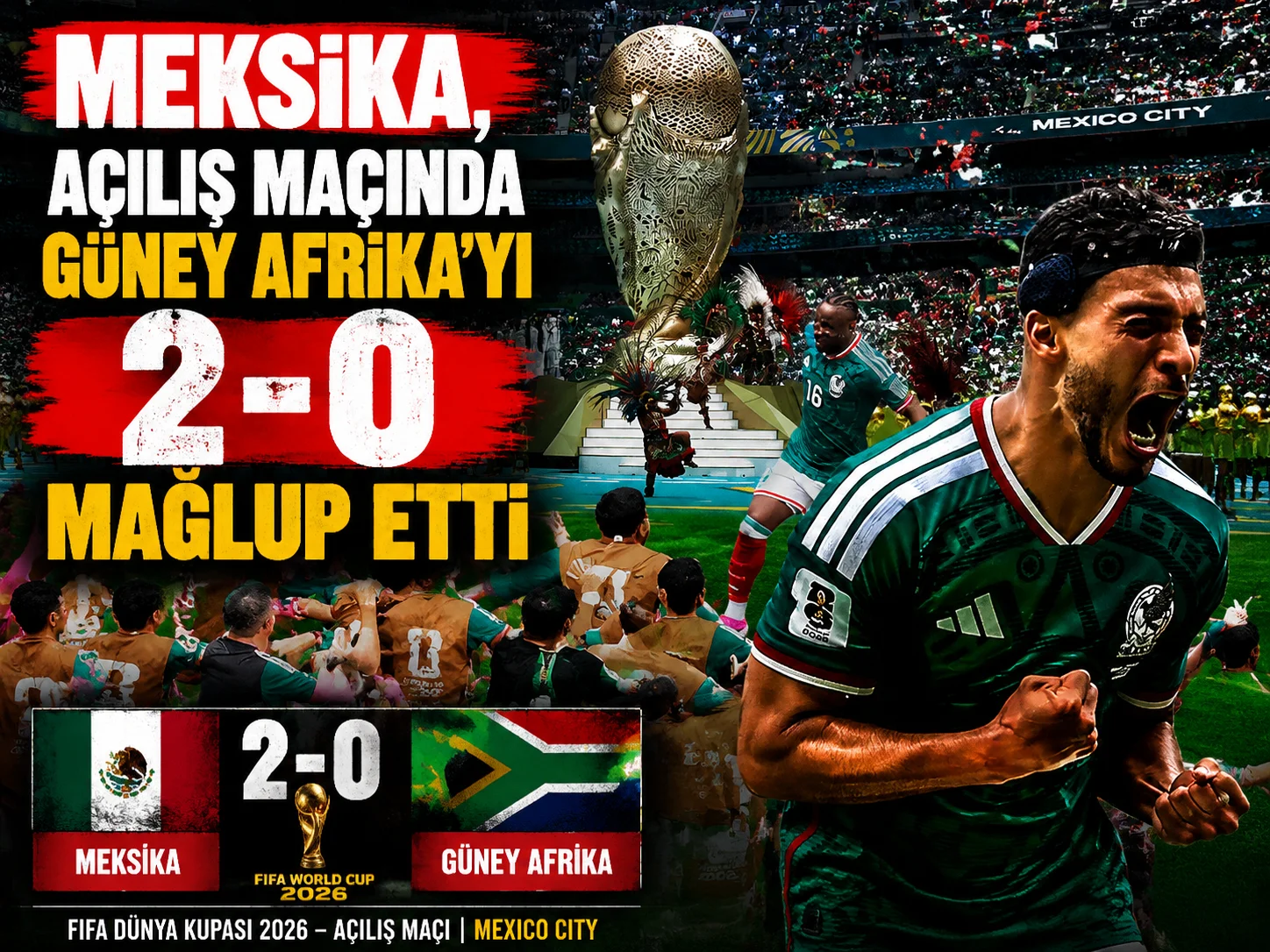 Meksika, açılış maçında Güney Afrika’yı 2-0 mağlup etti
