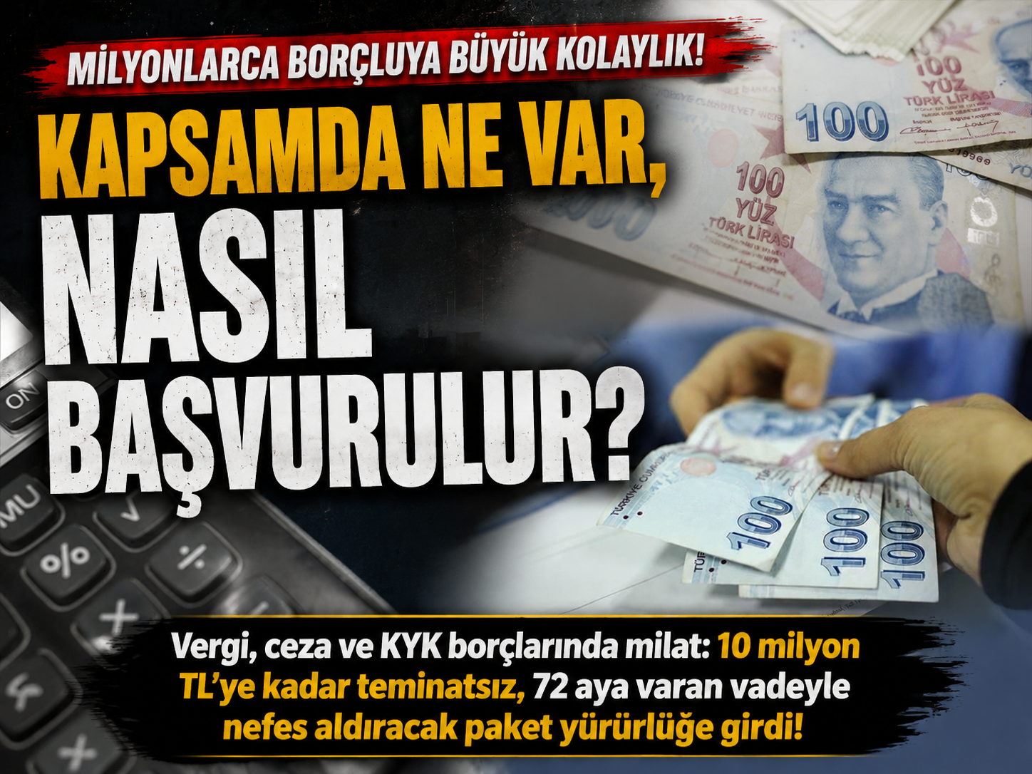 Borçlulara müjde: 72 ay taksitle yapılandırma başladı!