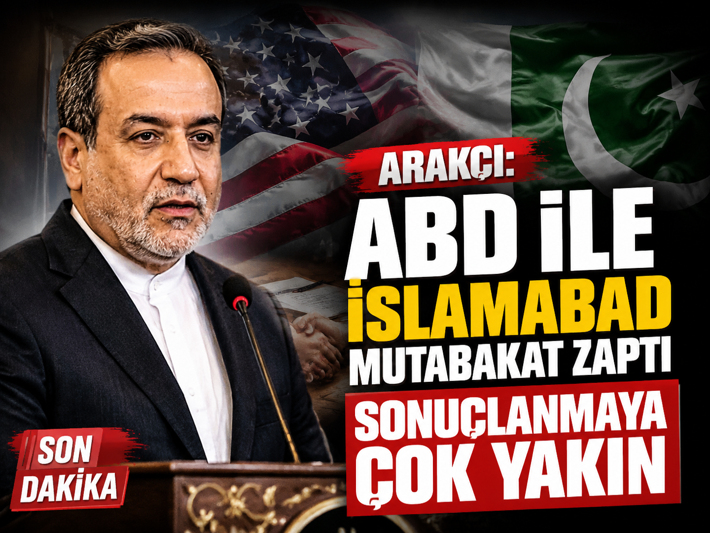 Arakçi: ABD ile İslamabad Mutabakat Zaptı sonuçlanmaya çok yakın
