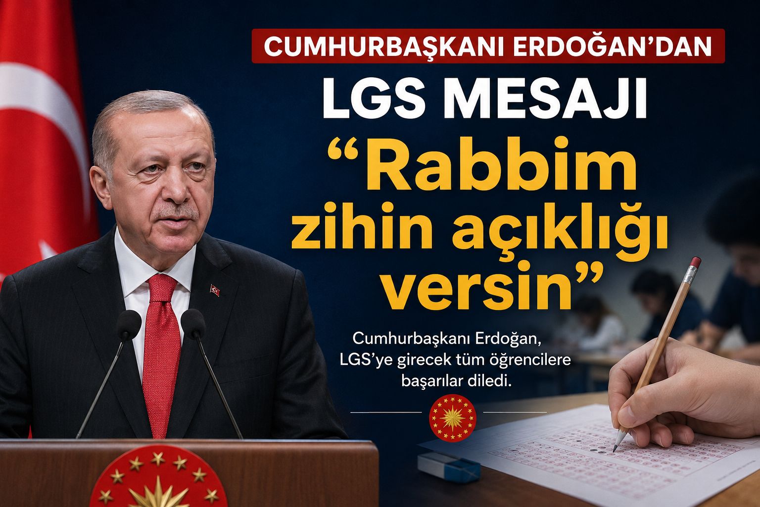 Erdoğan'dan LGS mesajı: "Rabbim zihin açıklığı versin"